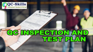 Read more about the article QC INSPECTION AND TEST PLAN – OVERVIEW