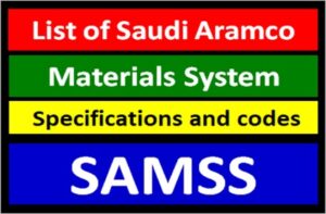 Read more about the article About (SAMSS) Saudi Aramco Materials System Specifications and codes