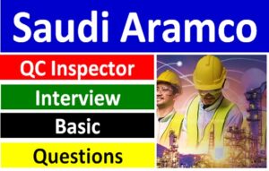 Read more about the article Basic Saudi Aramco QC Inspector Interview Questions